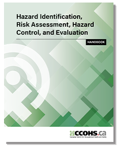 CCOHS: Hazard Identification, Risk Assessment, Hazard Control, and ...